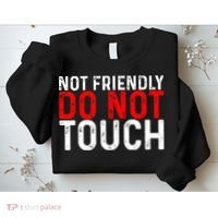 Not Friendly Do Not Touch Sweatshirt thumb 2