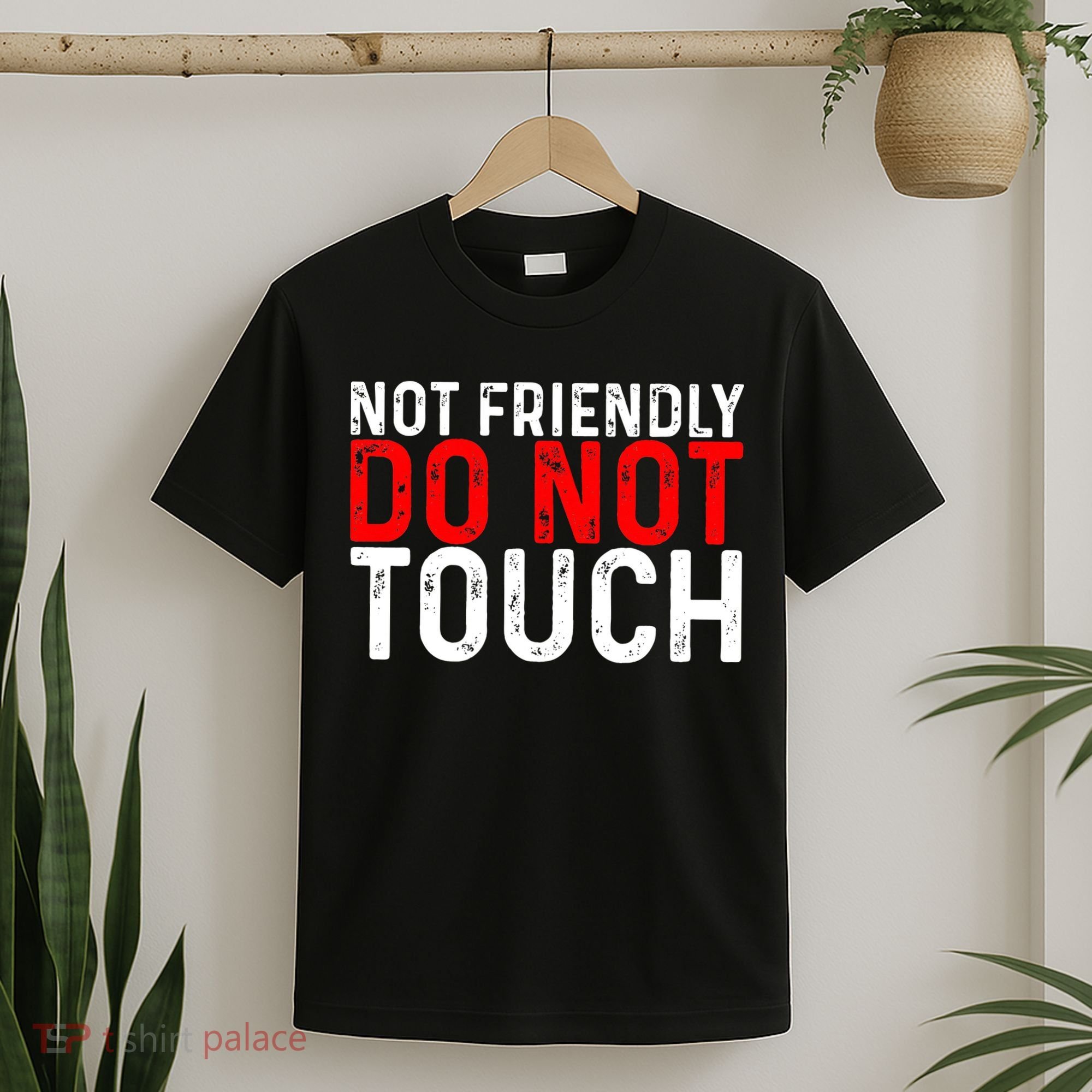 Not Friendly Do Not Touch T-Shirt