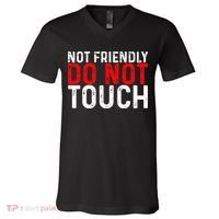 Not Friendly Do Not Touch V-Neck T-Shirt thumb 0