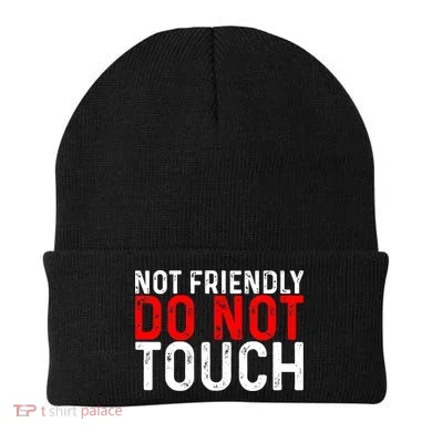 Not Friendly Do Not Touch Beanie