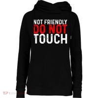 Not Friendly Do Not Touch Womens Funnel Neck Pullover Hood thumb 0