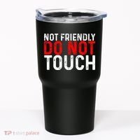 Not Friendly Do Not Touch Tumbler thumb 0