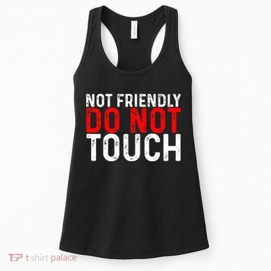 Not Friendly Do Not Touch Women's Tank Top