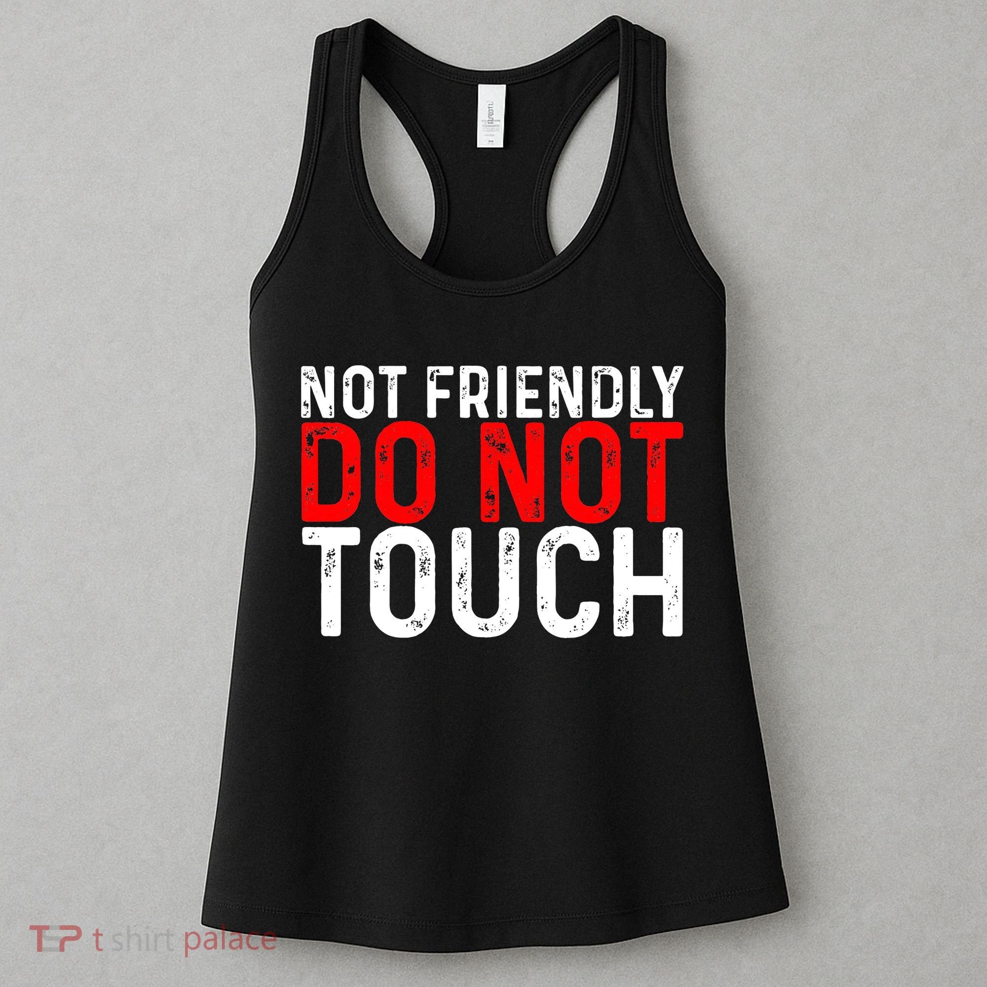 Not Friendly Do Not Touch Women's Tank Top