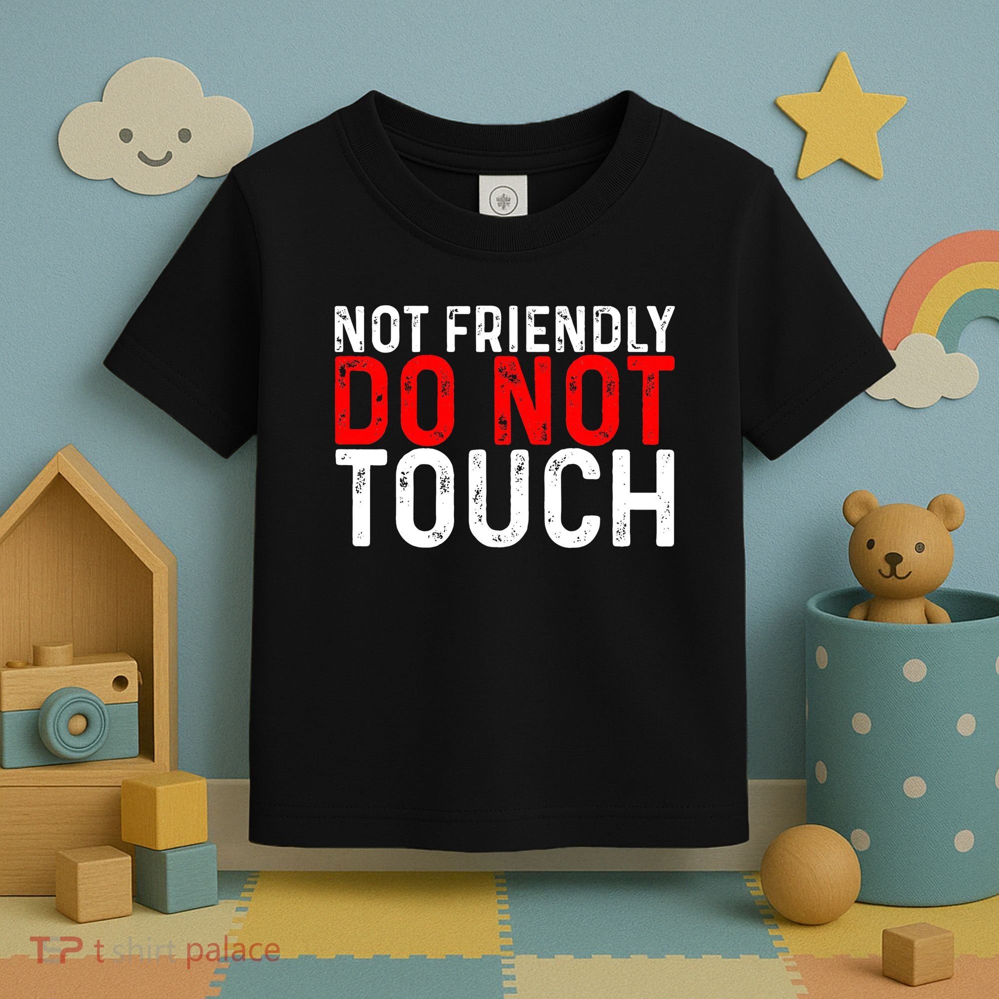 Not Friendly Do Not Touch Toddler T-Shirt