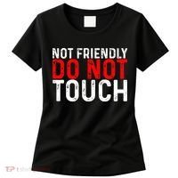 Not Friendly Do Not Touch Women's T-Shirt thumb 0