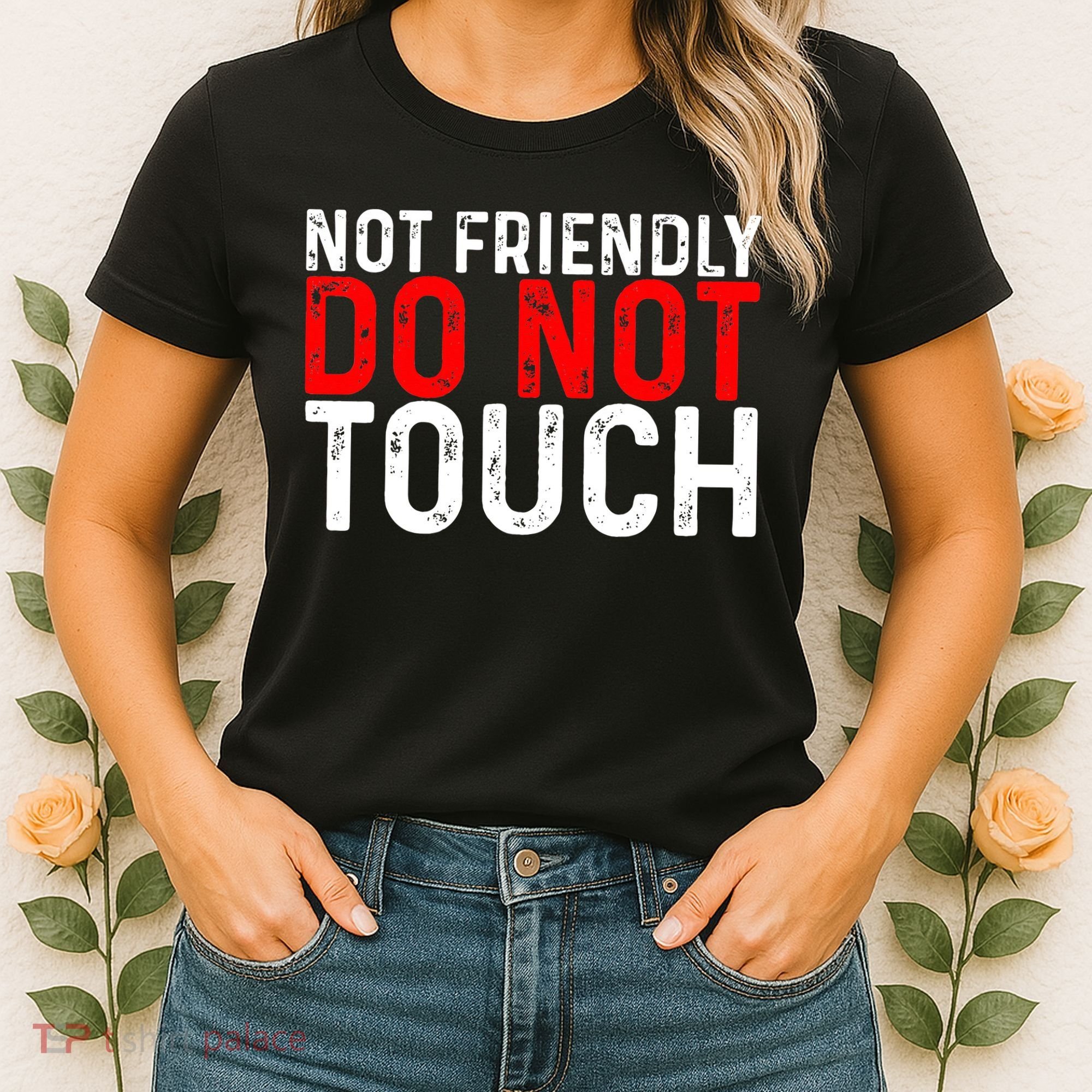 Not Friendly Do Not Touch Women's T-Shirt