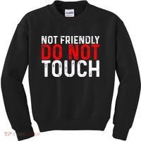 Not Friendly Do Not Touch Kids Sweatshirt thumb 0