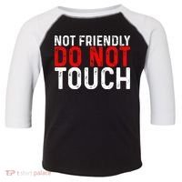 Not Friendly Do Not Touch Toddler Fine Jersey T-Shirt thumb 0
