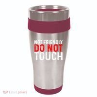 Not Friendly Do Not Touch 16oz Travel Tumbler thumb 0