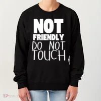 Not Friendly Do Not Touch Women's Sweatshirt thumb 0