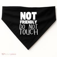 Not Friendly Do Not Touch USA-Made Doggie Bandana thumb 0