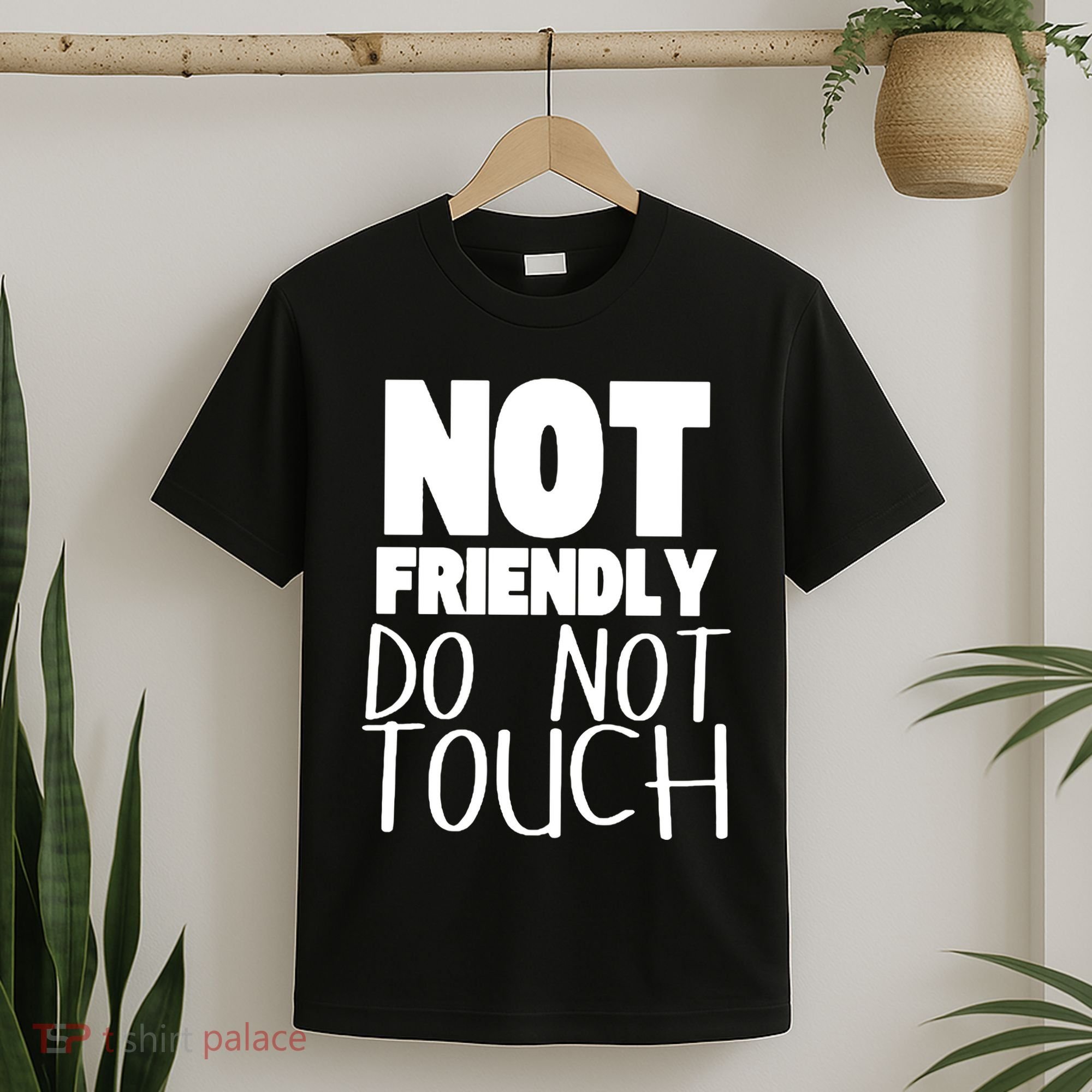 Not Friendly Do Not Touch T-Shirt
