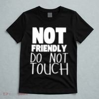 Not Friendly Do Not Touch T-Shirt thumb 5