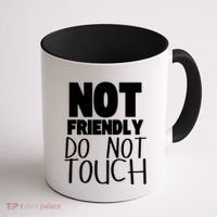Not Friendly Do Not Touch Coffee Mug thumb 1