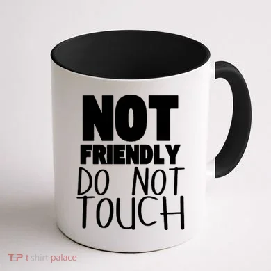 Not Friendly Do Not Touch Coffee Mug back