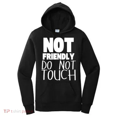 Not Friendly Do Not Touch Women's Hoodie