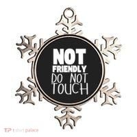 Not Friendly Do Not Touch Ornament thumb 0
