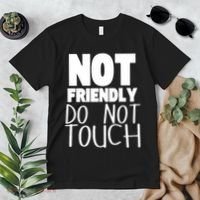 Not Friendly Do Not Touch Premium T-Shirt thumb 2