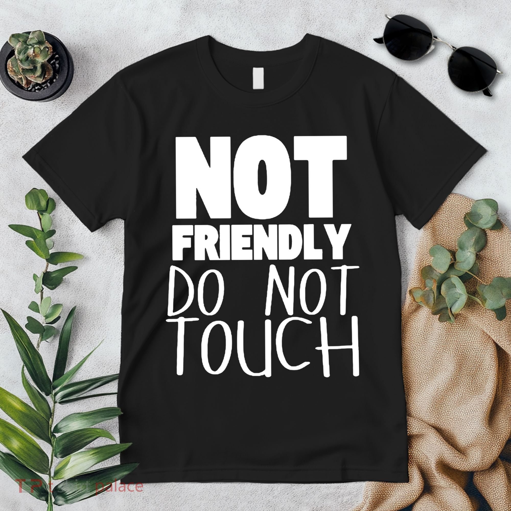 Not Friendly Do Not Touch Premium T-Shirt
