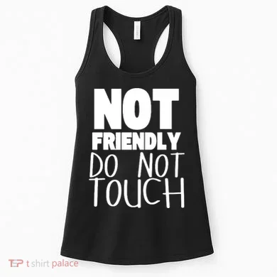 Not Friendly Do Not Touch Women's Tank Top
