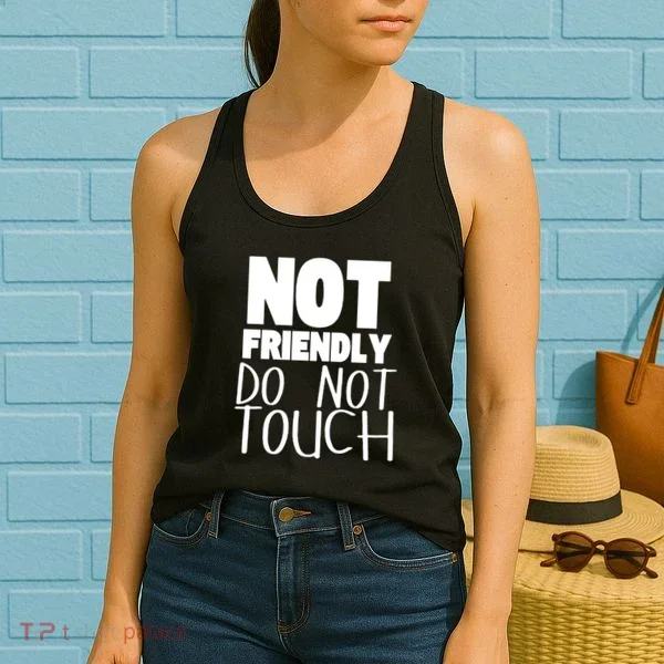 Not Friendly Do Not Touch Women's Tank Top