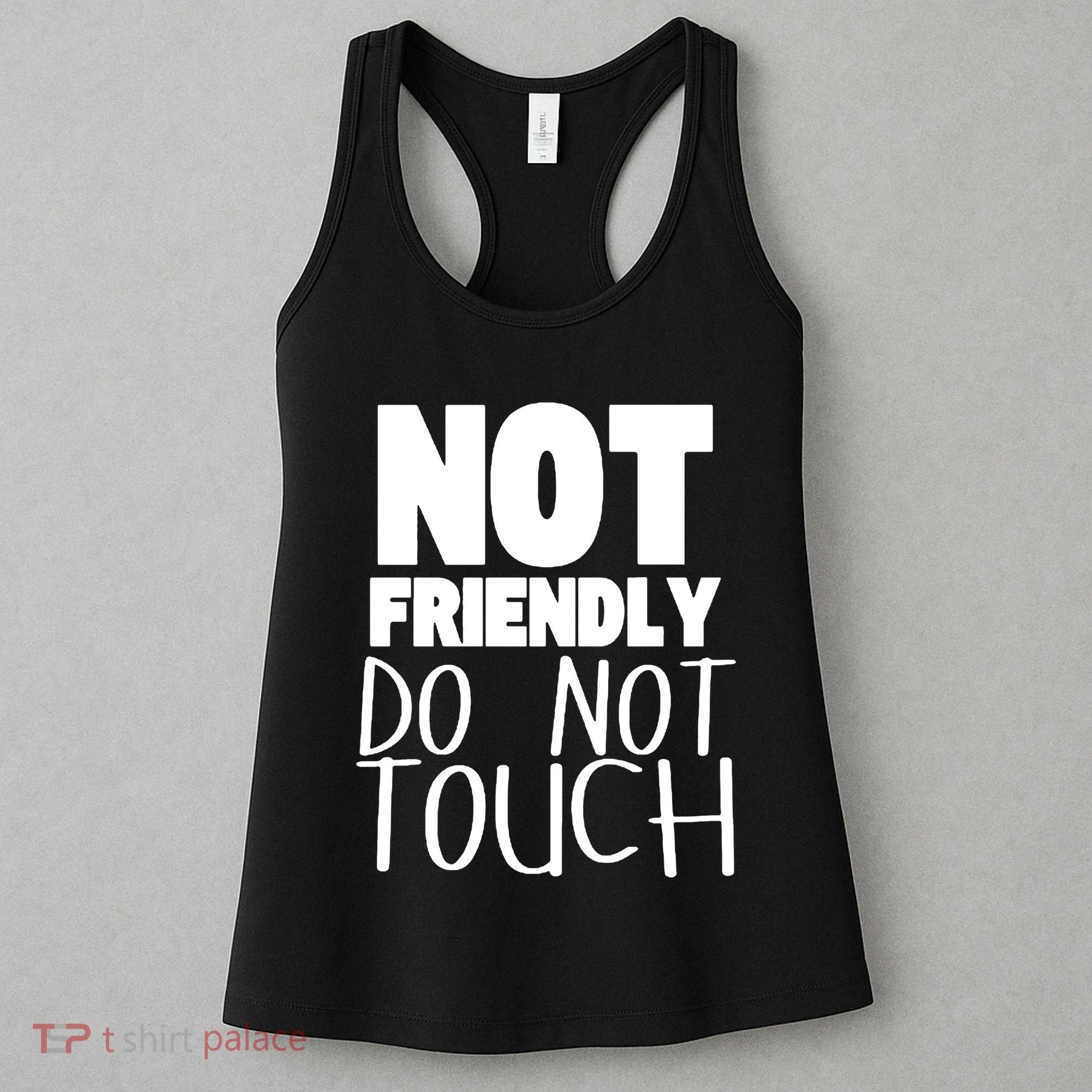 Not Friendly Do Not Touch Women's Tank Top