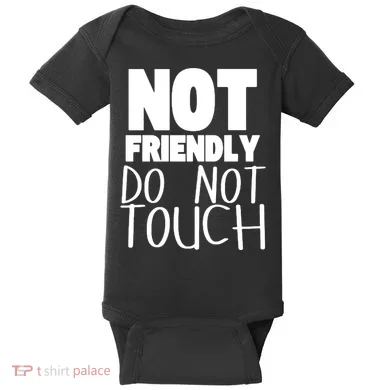 Not Friendly Do Not Touch Baby Bodysuit