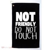 Not Friendly Do Not Touch Golf Towel thumb 0