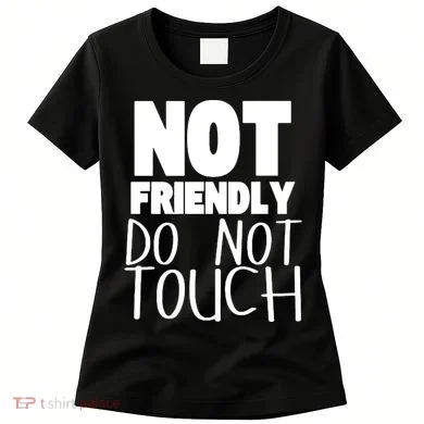 Not Friendly Do Not Touch Women's T-Shirt