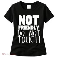 Not Friendly Do Not Touch Women's T-Shirt thumb 0