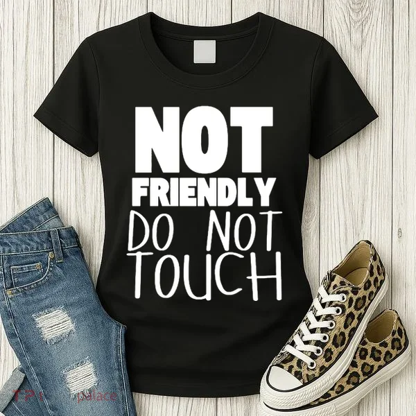 Not Friendly Do Not Touch Women's T-Shirt