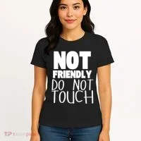 Not Friendly Do Not Touch Women's T-Shirt thumb 4