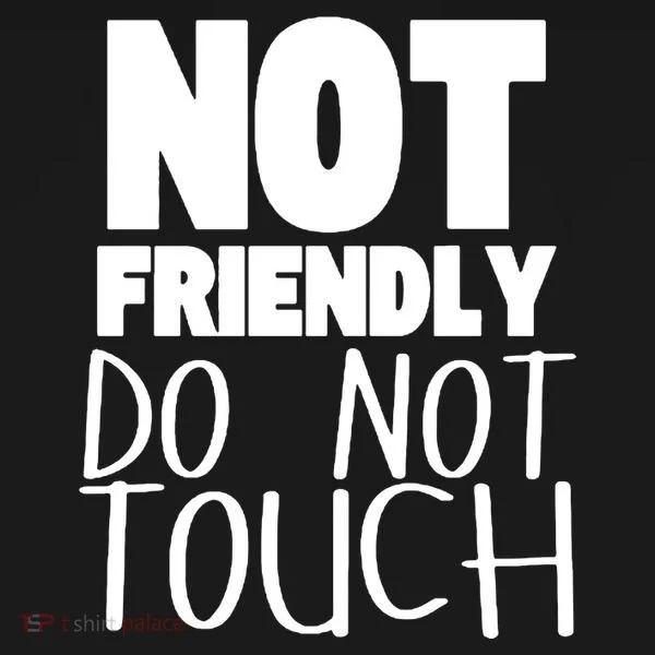 Not Friendly Do Not Touch Women's T-Shirt
