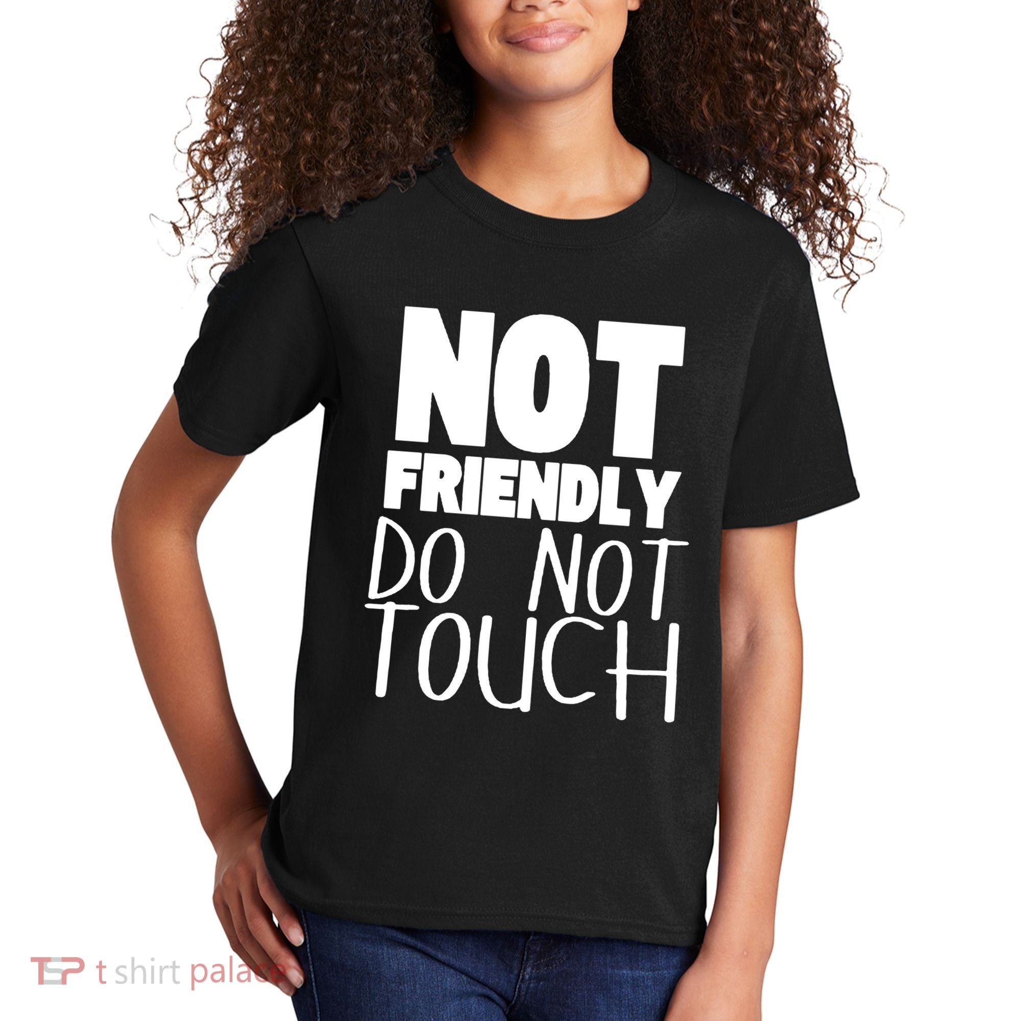 Not Friendly Do Not Touch Kids T-Shirt