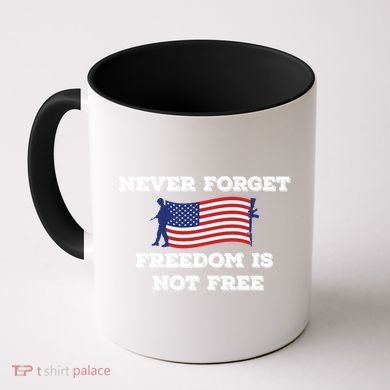 Never Forget Freedom Is Not Free Army Veterans Gift Coffee Mug
