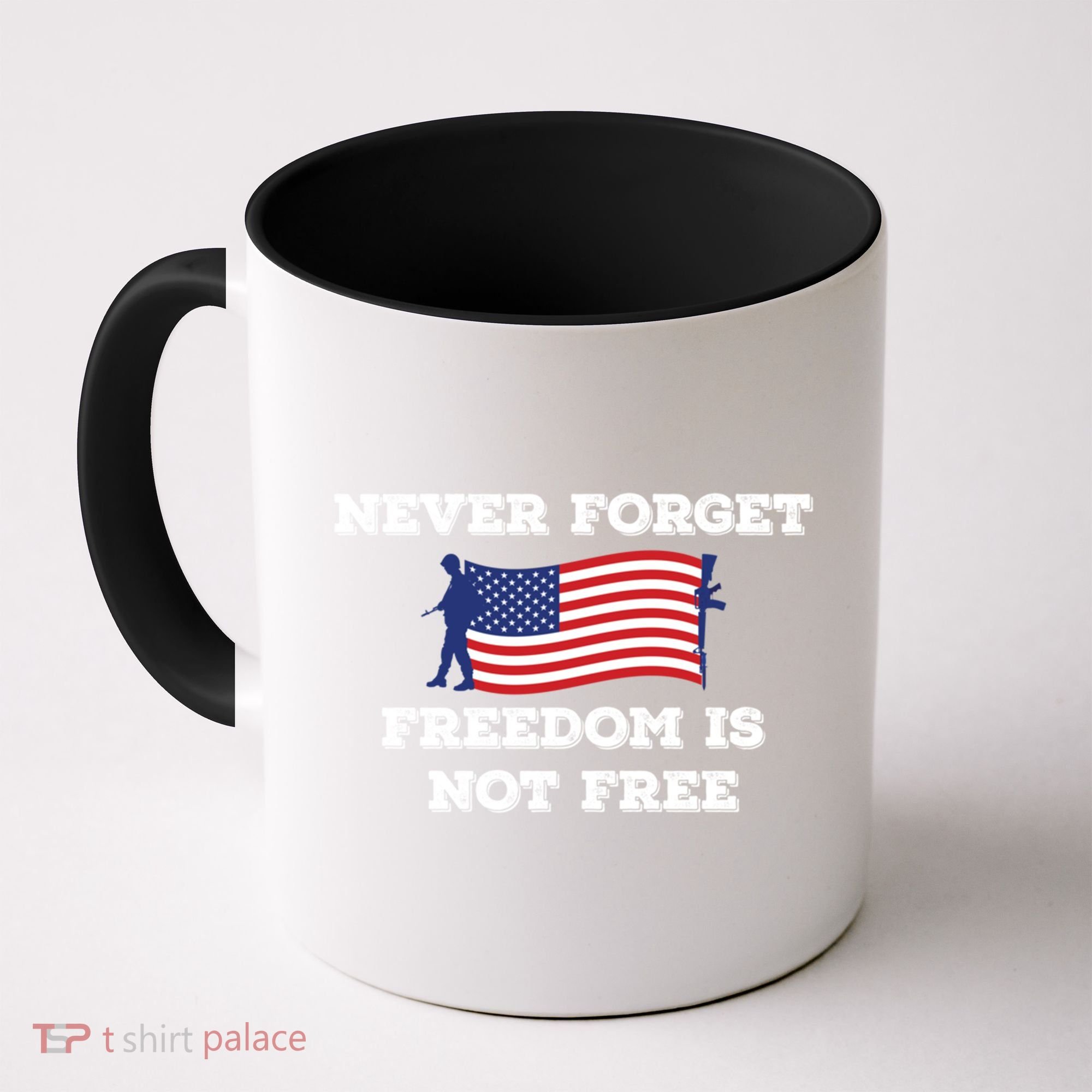 Never Forget Freedom Is Not Free Army Veterans Gift Coffee Mug