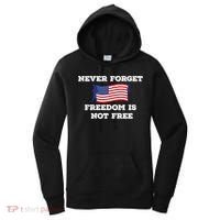 Never Forget Freedom Is Not Free Army Veterans Gift Women's Hoodie thumb 0
