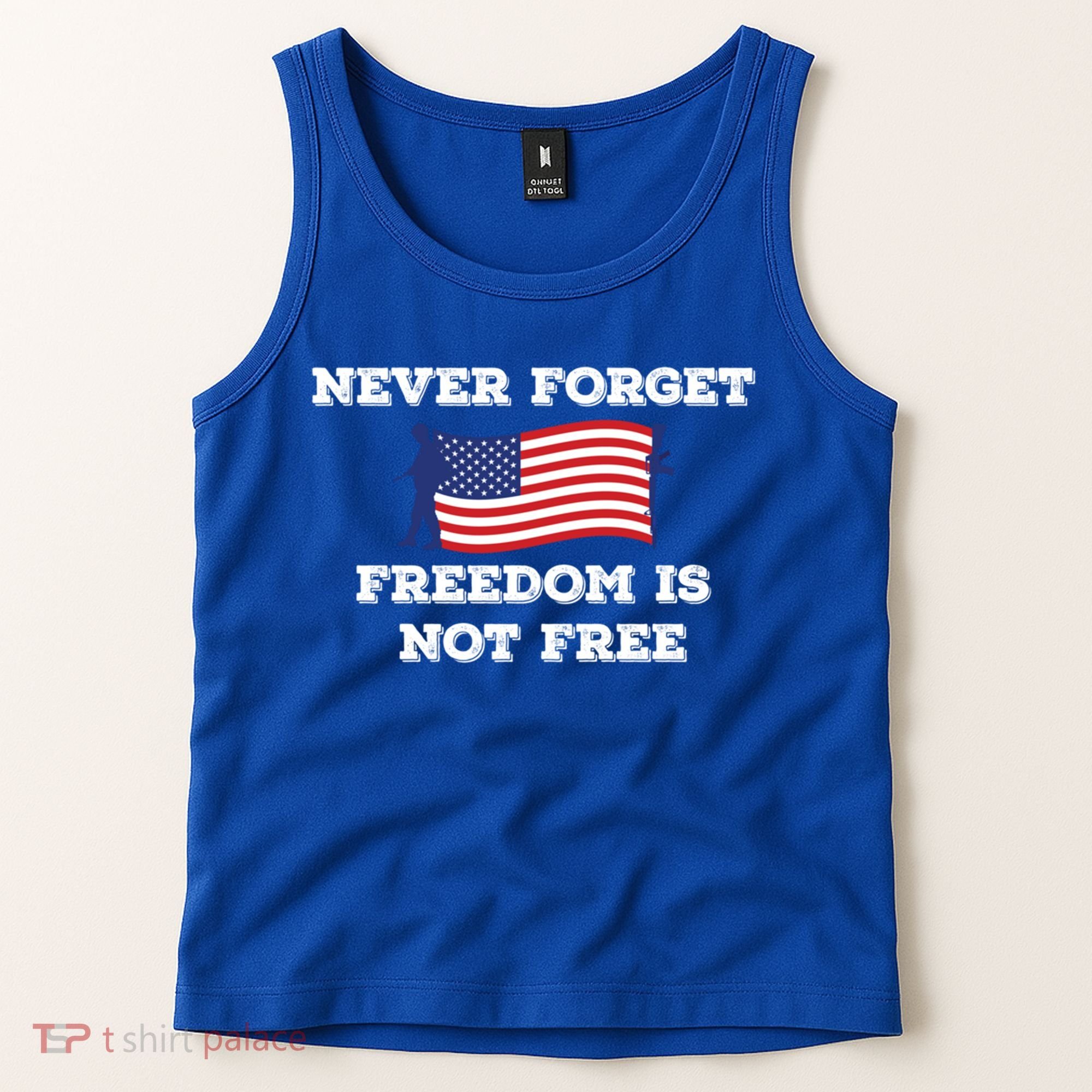 Never Forget Freedom Is Not Free Army Veterans Gift Tank Top