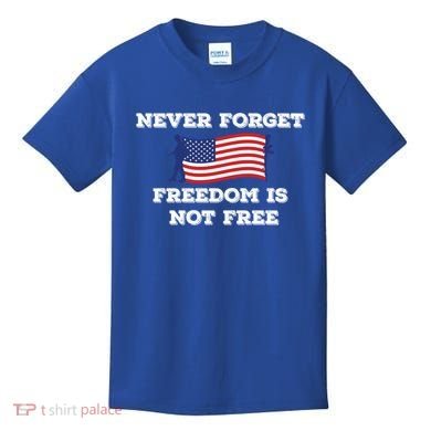 Never Forget Freedom Is Not Free Army Veterans Gift Kids T-Shirt
