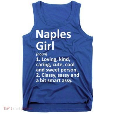 Naples Fl Florida Funny City Home Roots Gift Meaningful Gift Tank Top