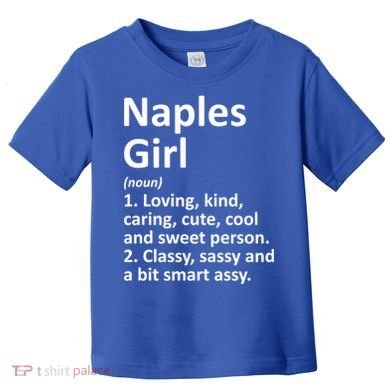 Naples Fl Florida Funny City Home Roots Gift Meaningful Gift Toddler T-Shirt