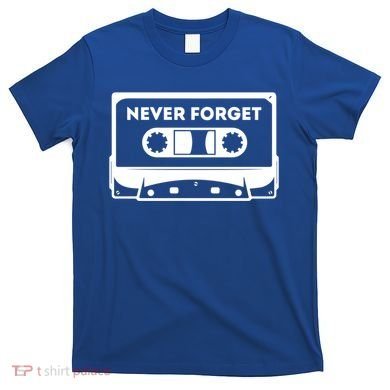 Never Forget Floppy Disk Cassette Never Forget Geek Vhs Gift T-Shirt