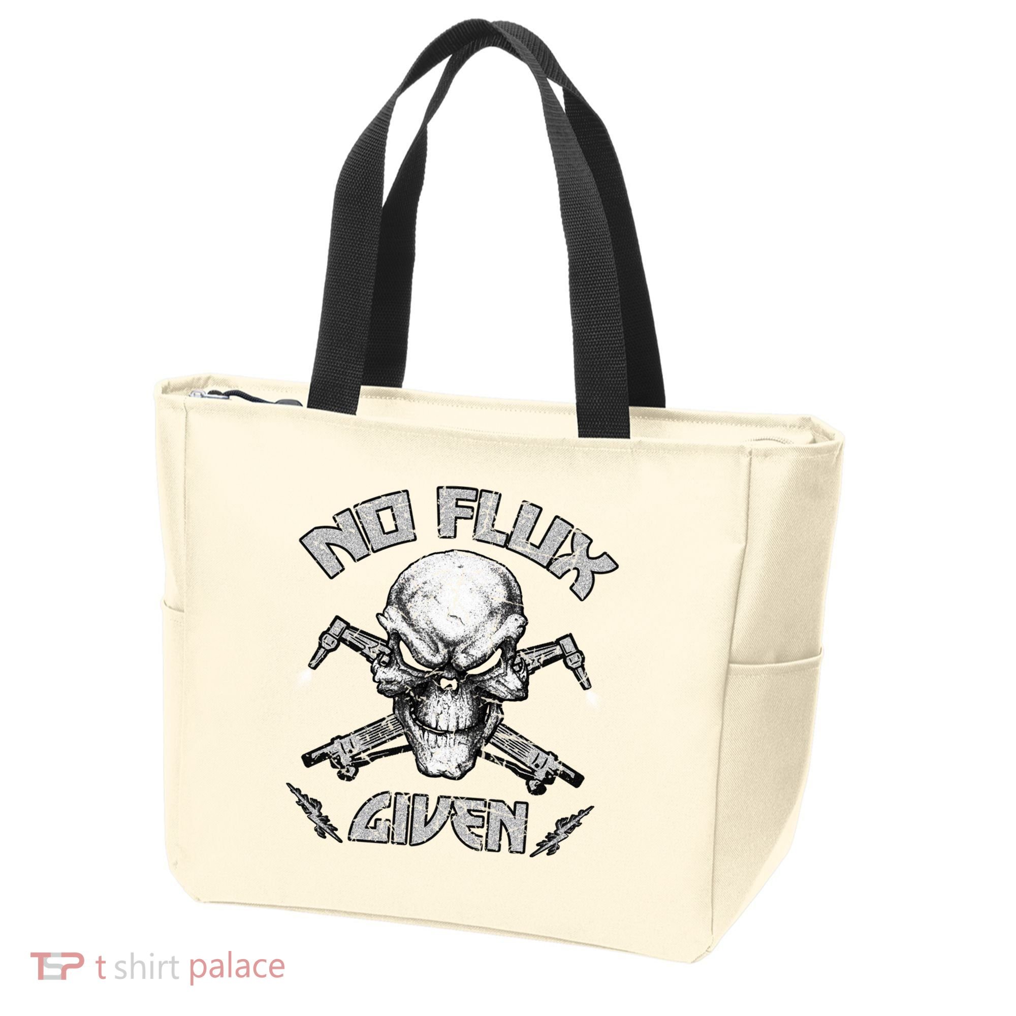 No Flux Given Weld Welder Tee Welding Funny Christmas Gift Great Gift Tote Bag