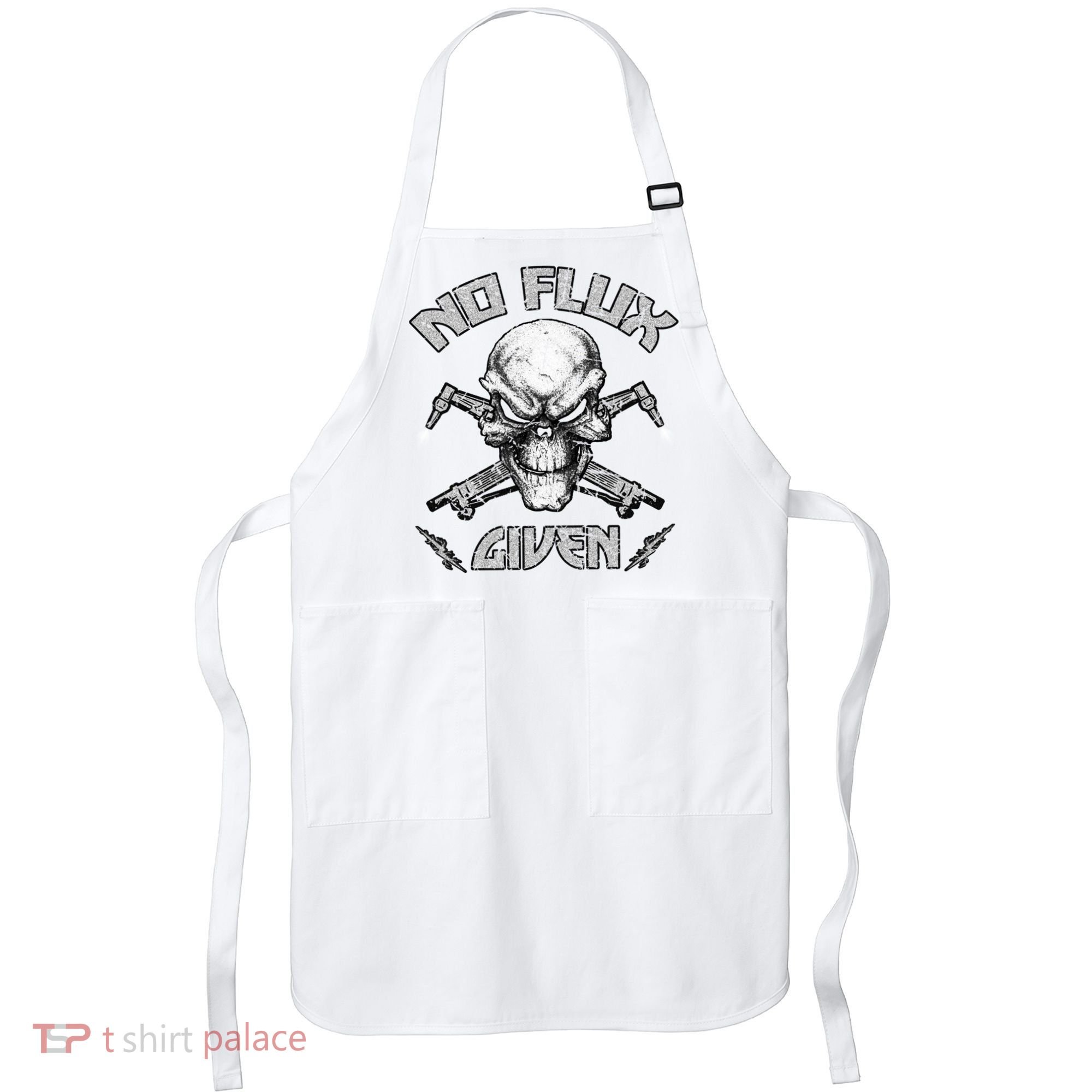 No Flux Given Weld Welder Tee Welding Funny Christmas Gift Great Gift Apron