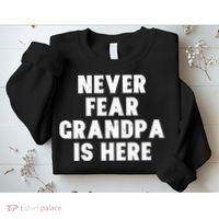 Never Fear Grandpa Is Here Sweatshirt thumb 2