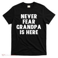 Never Fear Grandpa Is Here T-Shirt thumb 0
