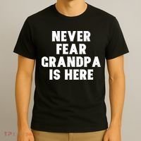 Never Fear Grandpa Is Here T-Shirt thumb 3