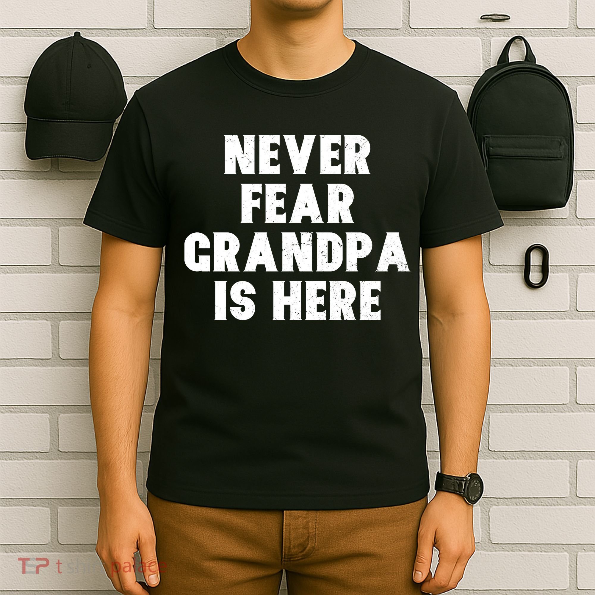 Never Fear Grandpa Is Here T-Shirt