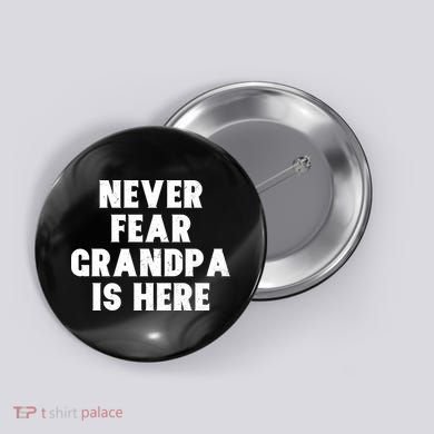 Never Fear Grandpa Is Here Button